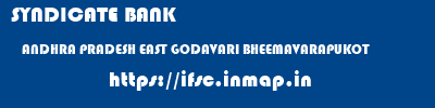 SYNDICATE BANK  ANDHRA PRADESH EAST GODAVARI BHEEMAVARAPUKOT   ifsc code